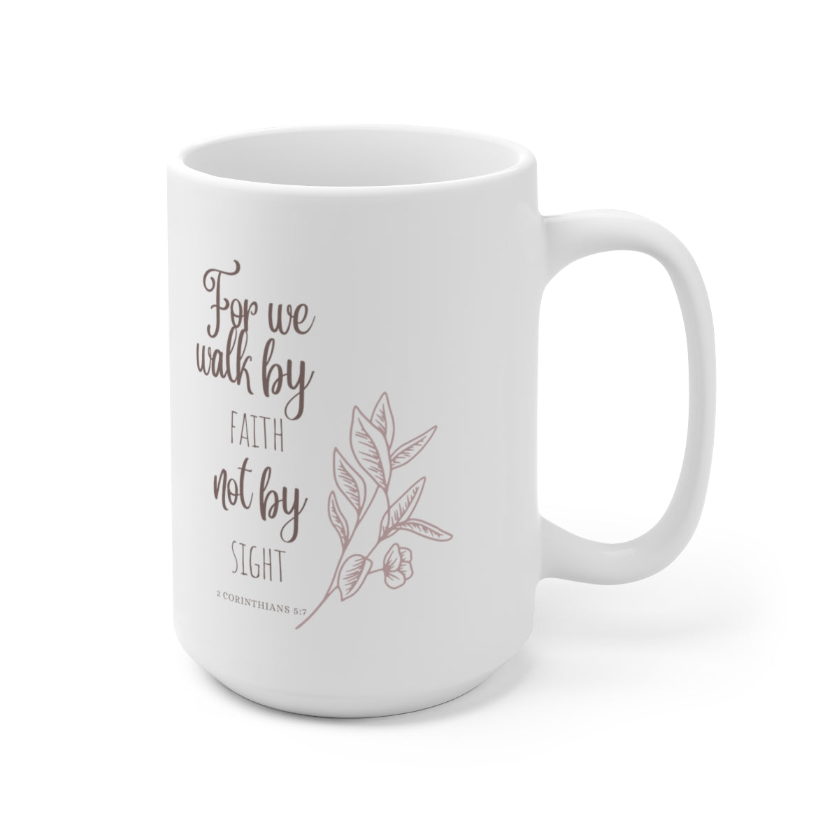 "Walk by Faith, not by Sight" 2 Corinthians 5:7 Ceramic Mug/Gifts for Her/Encouraging Gifts/Scripture Gifts