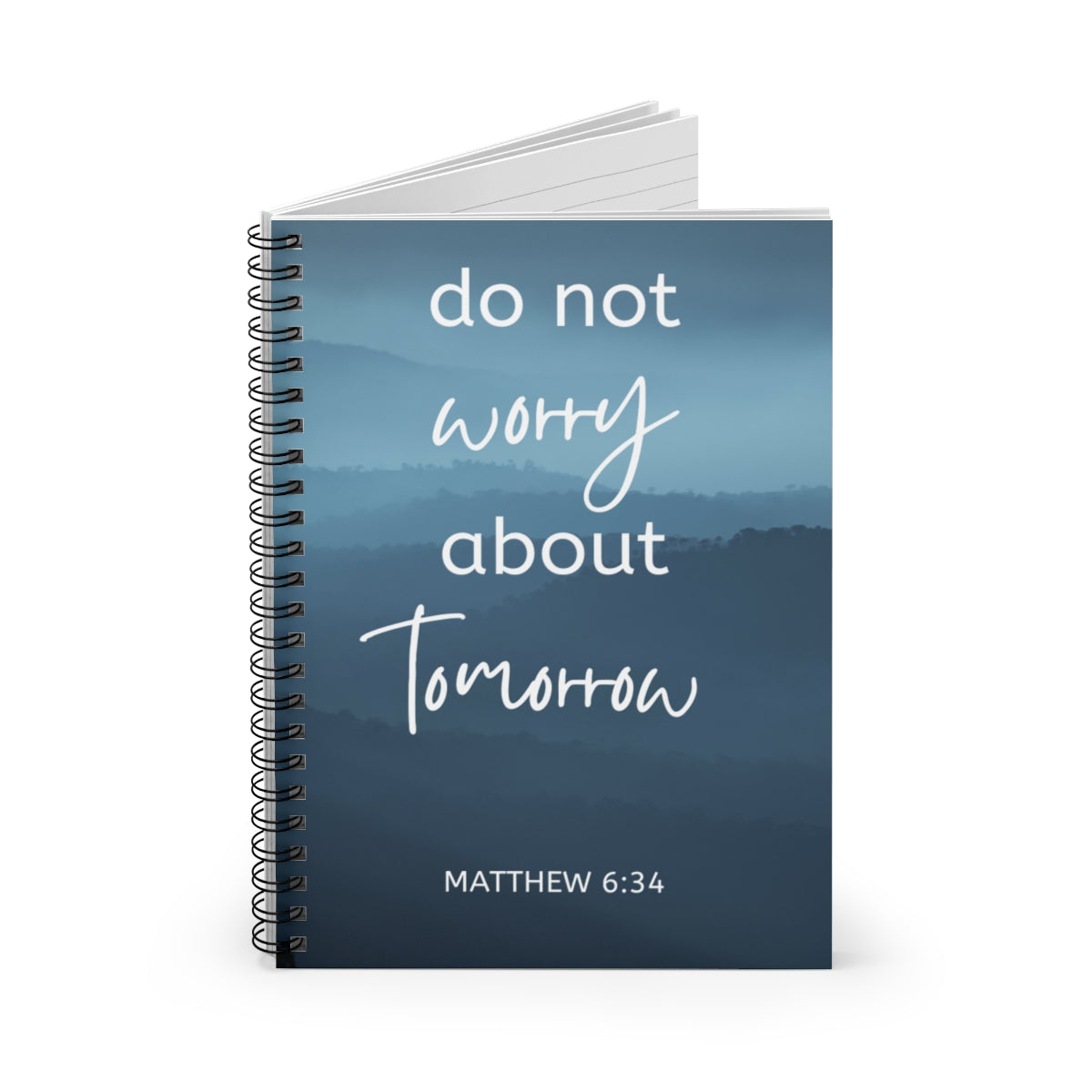 Matthew 6:34 "Do Not Worry About Tomorrow" Scripture Spiral Notebook