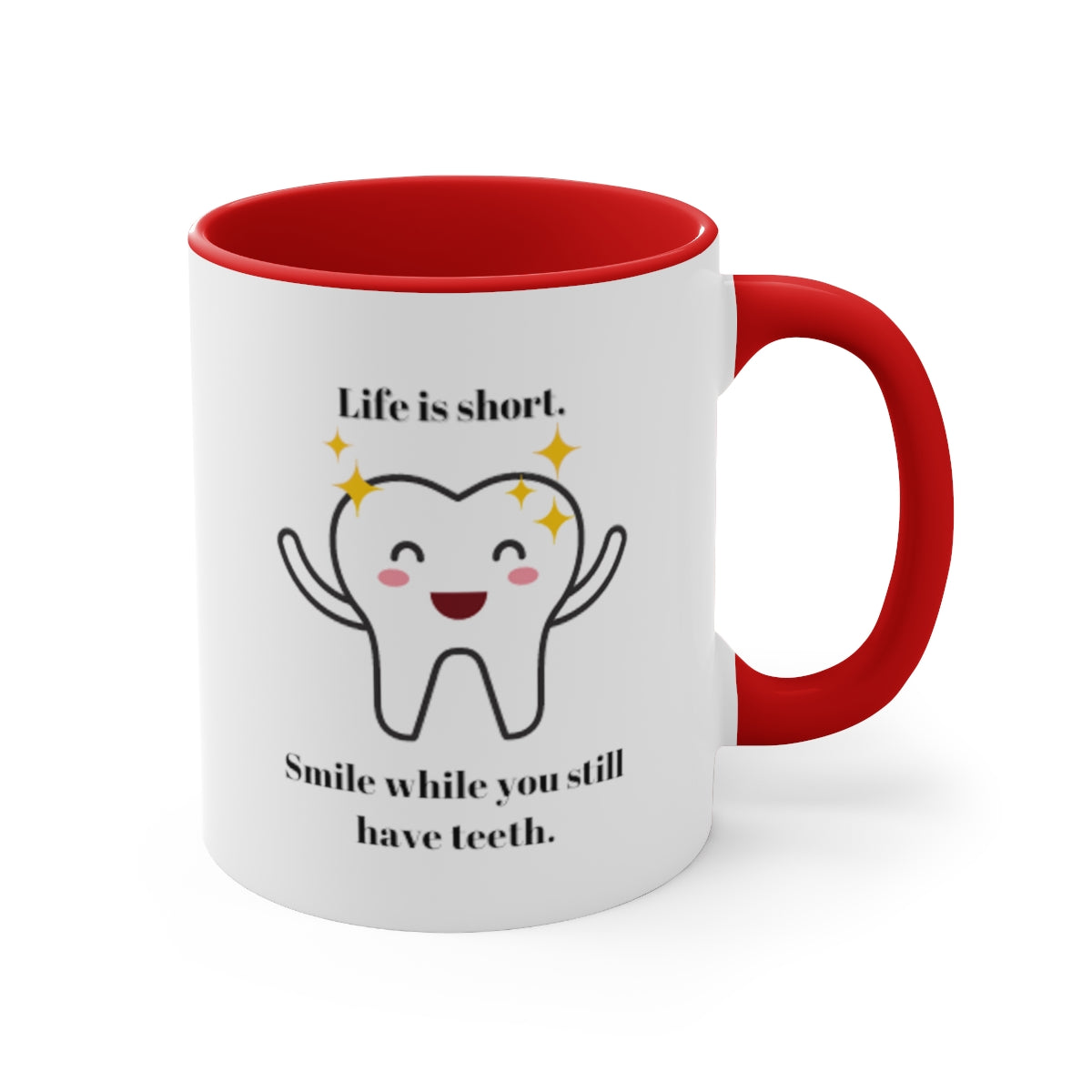 Novelty 11oz Coffee Mug/Life is short, smile while you still have teeth/Office Gifts/Dental Gifts/Birthday Gifts