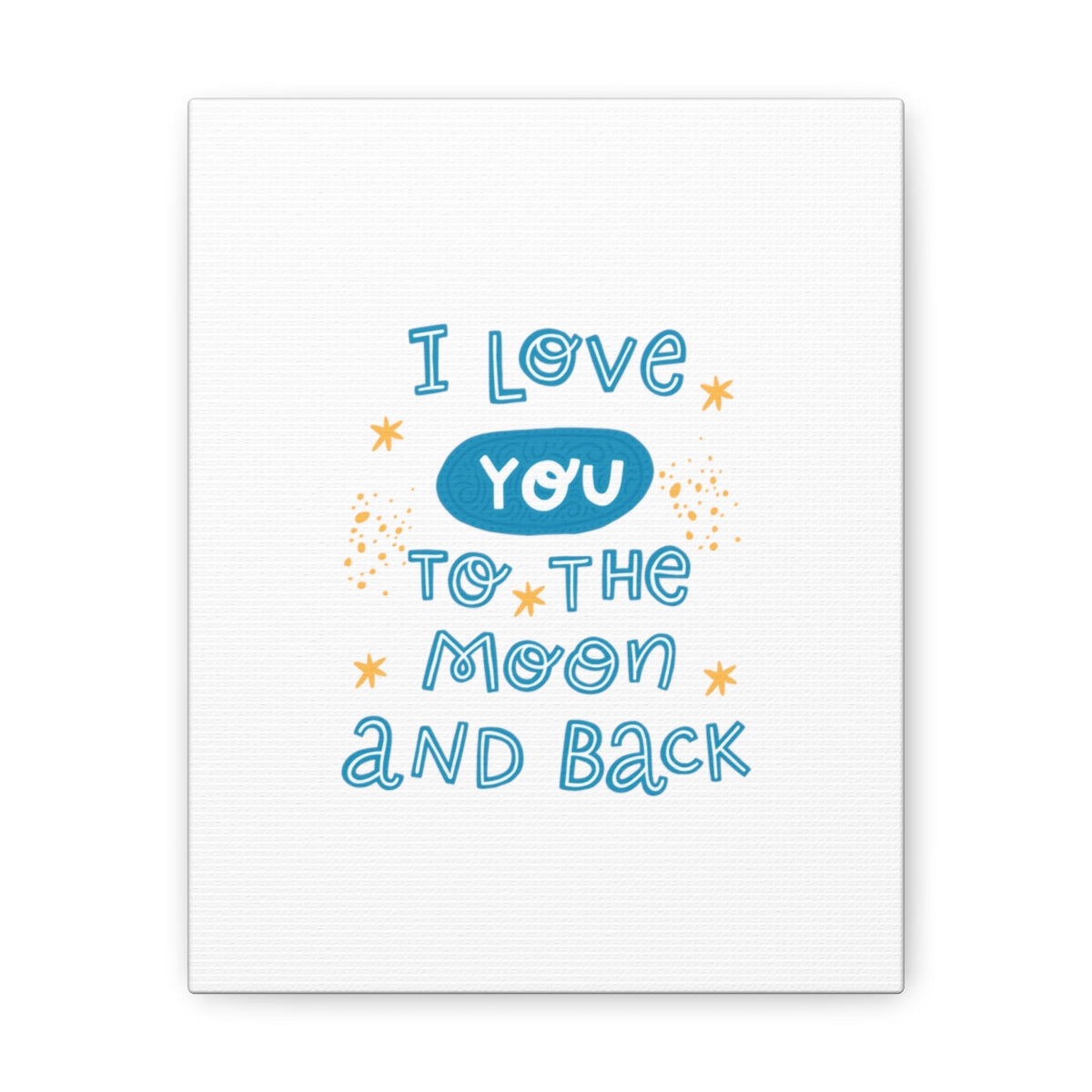 “I Love You to the Moon and Back” Canvas Wrap Print, Nursery/Baby Decor, 4 Sizes