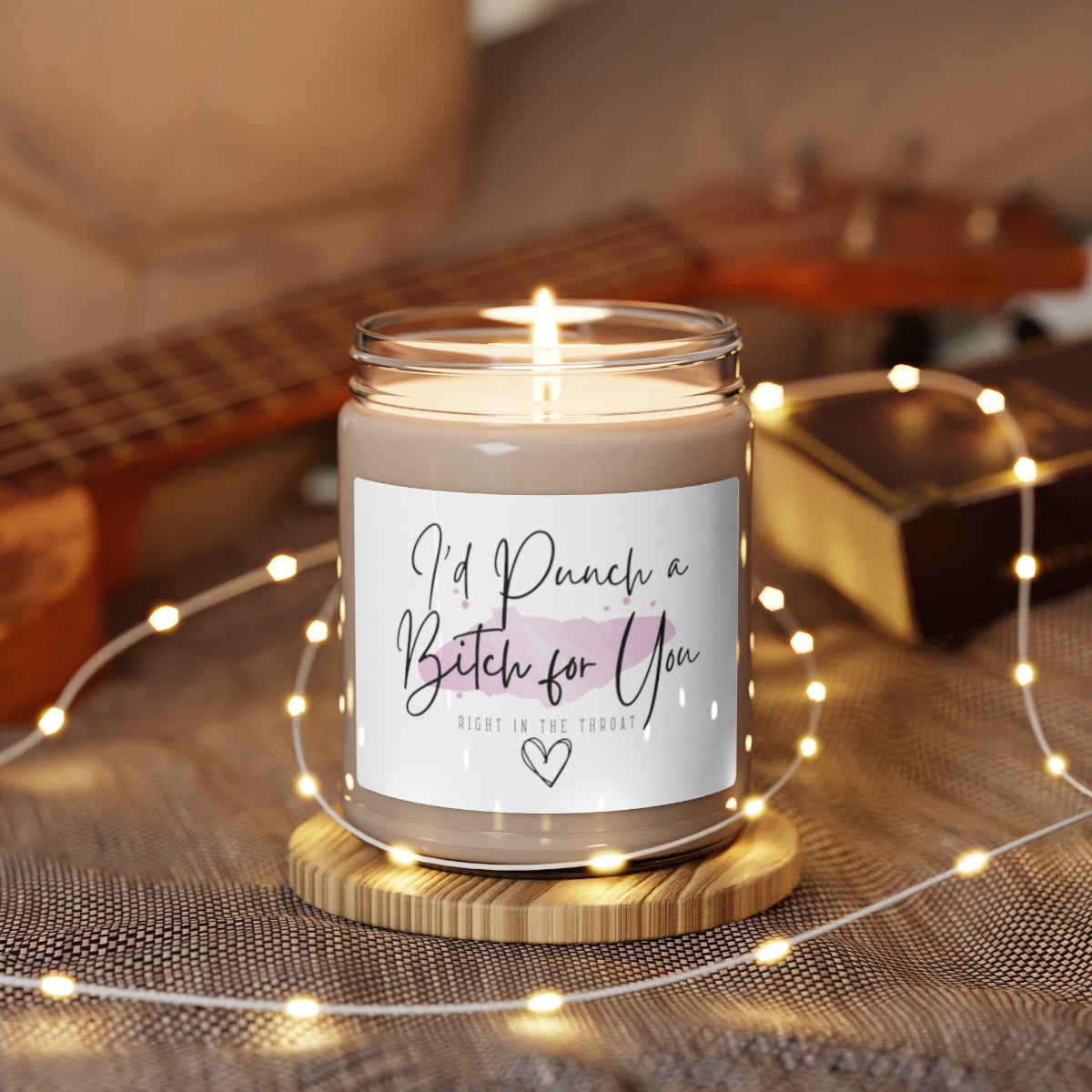 I'd Punch a B*tch for You, Right in the Throat Scented Soy Candle, 9oz