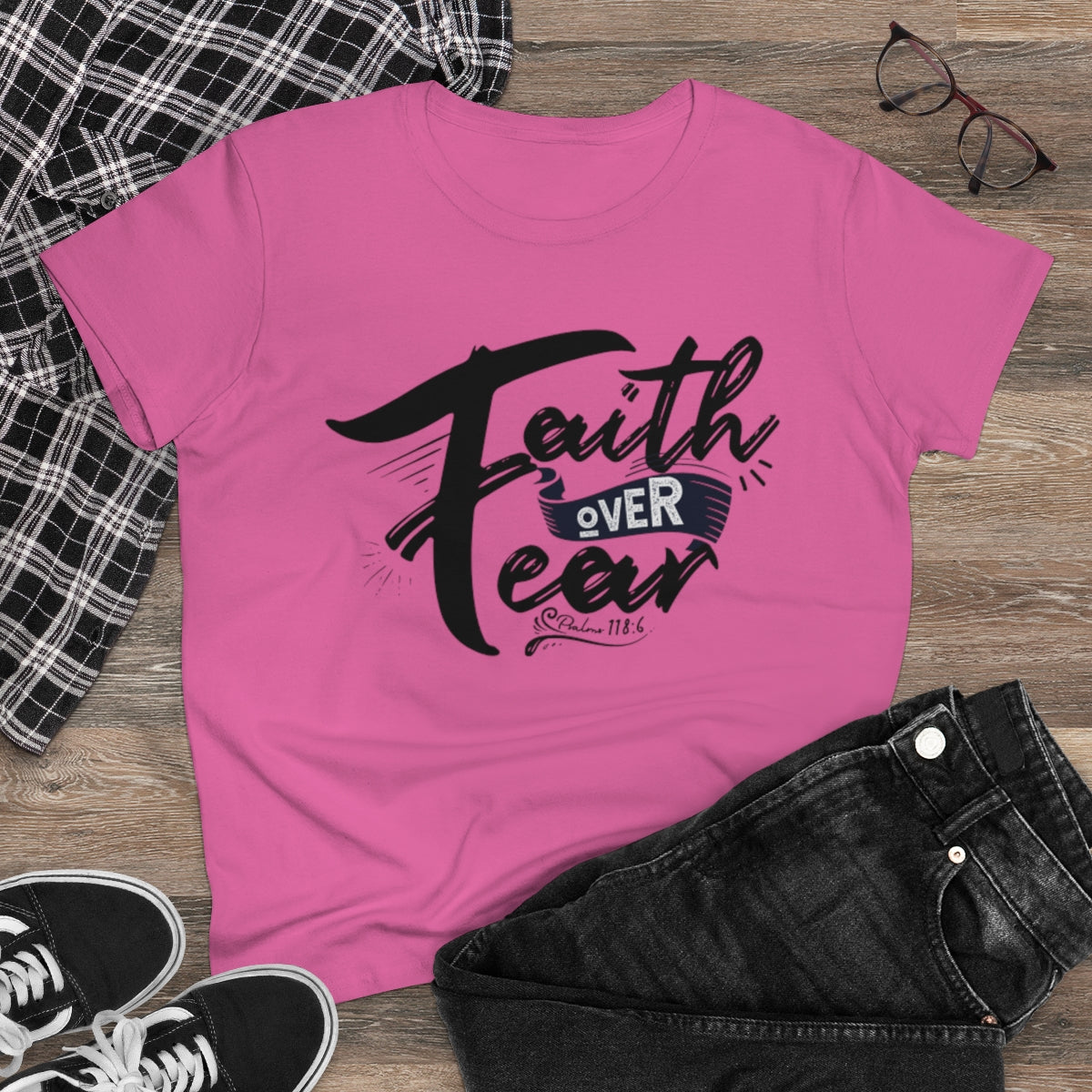 Faith Over Fear Graphic Scripture Psalm 118:6 Women's Tee