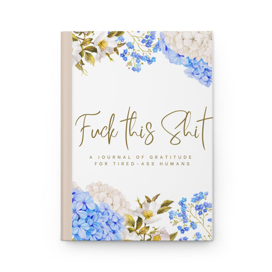 Fuck this Shit Hardcover Notebook Journal