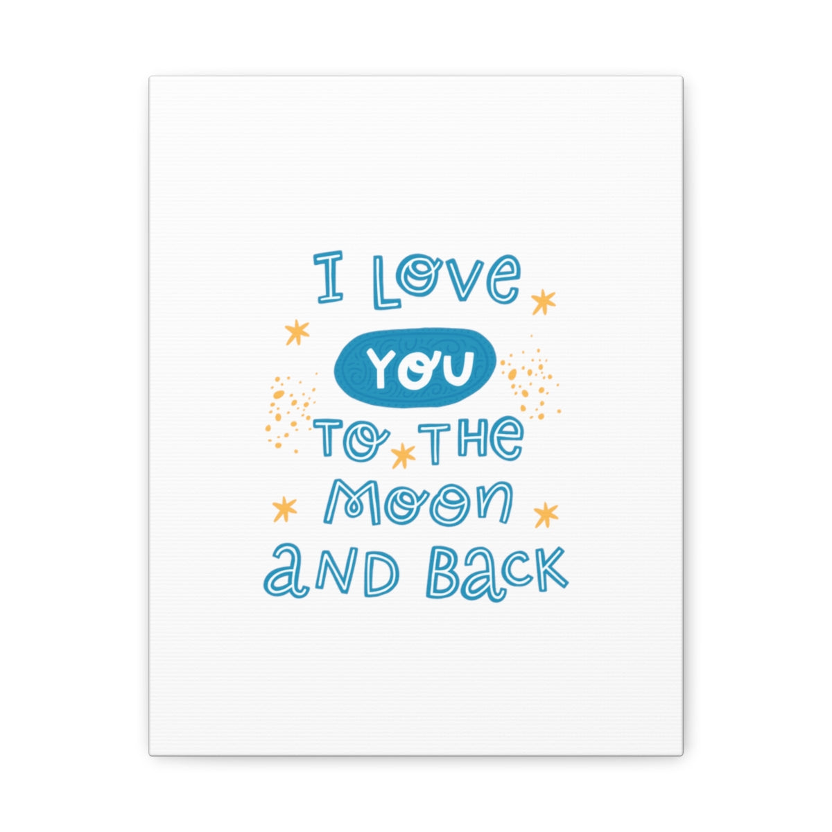 “I Love You to the Moon and Back” Canvas Wrap Print, Nursery/Baby Decor, 4 Sizes