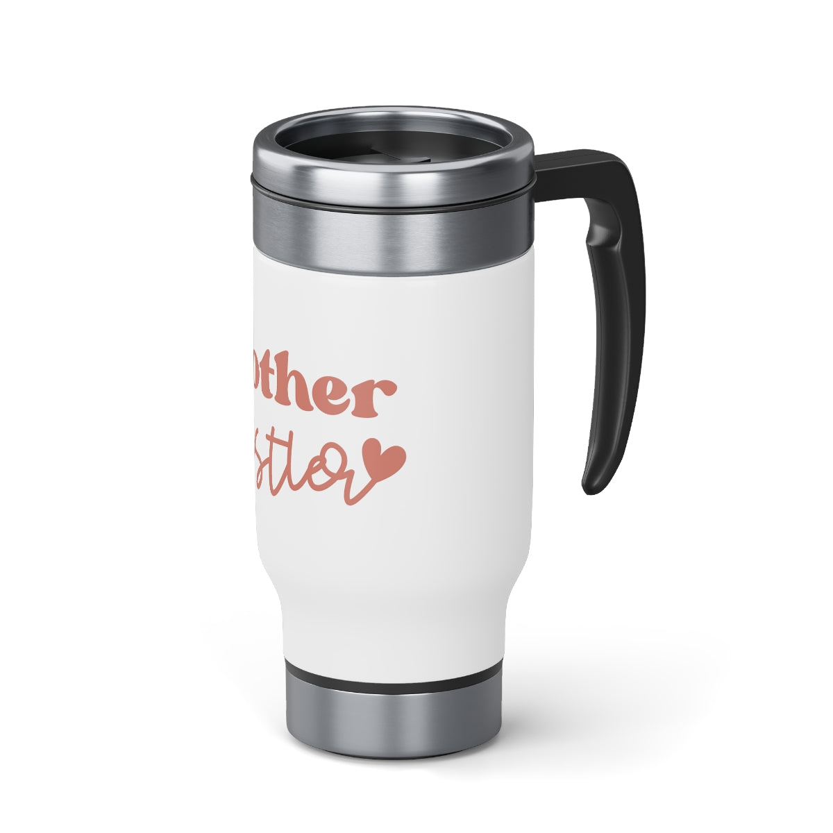 "Mother Hustler" Stainless Steel Travel Mug with Handle, 14oz