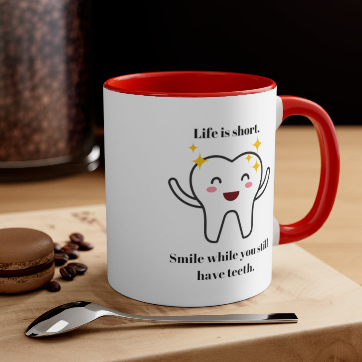 Novelty 11oz Coffee Mug/Life is short, smile while you still have teeth/Office Gifts/Dental Gifts/Birthday Gifts