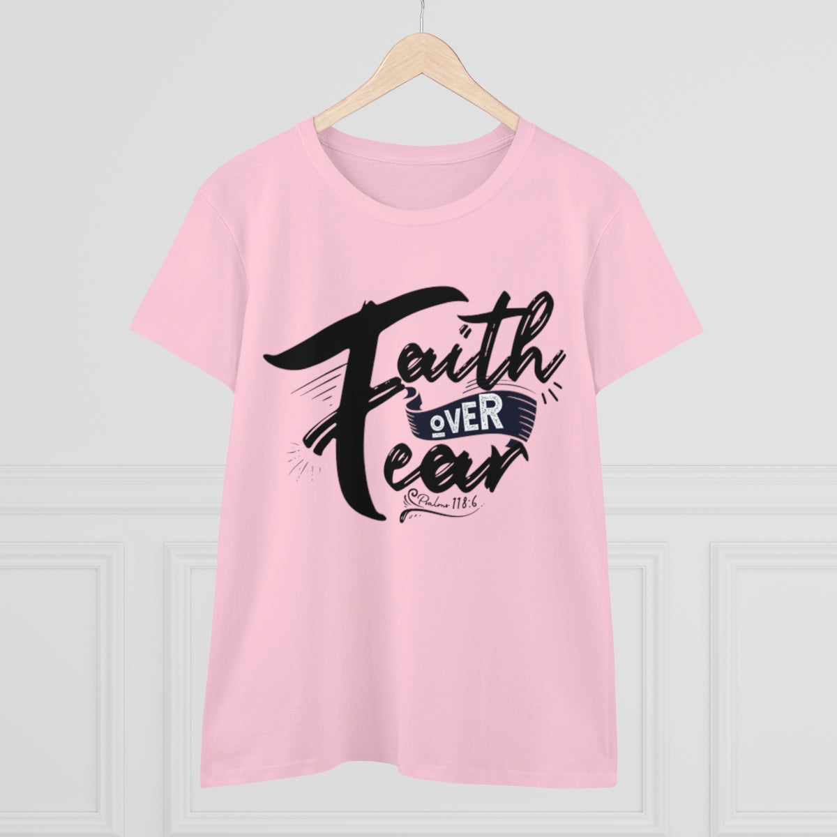 Faith Over Fear Graphic Scripture Psalm 118:6 Women's Tee