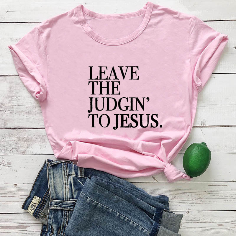 Leave The Judgin' To Jesus Women's Graphic T-Shirt