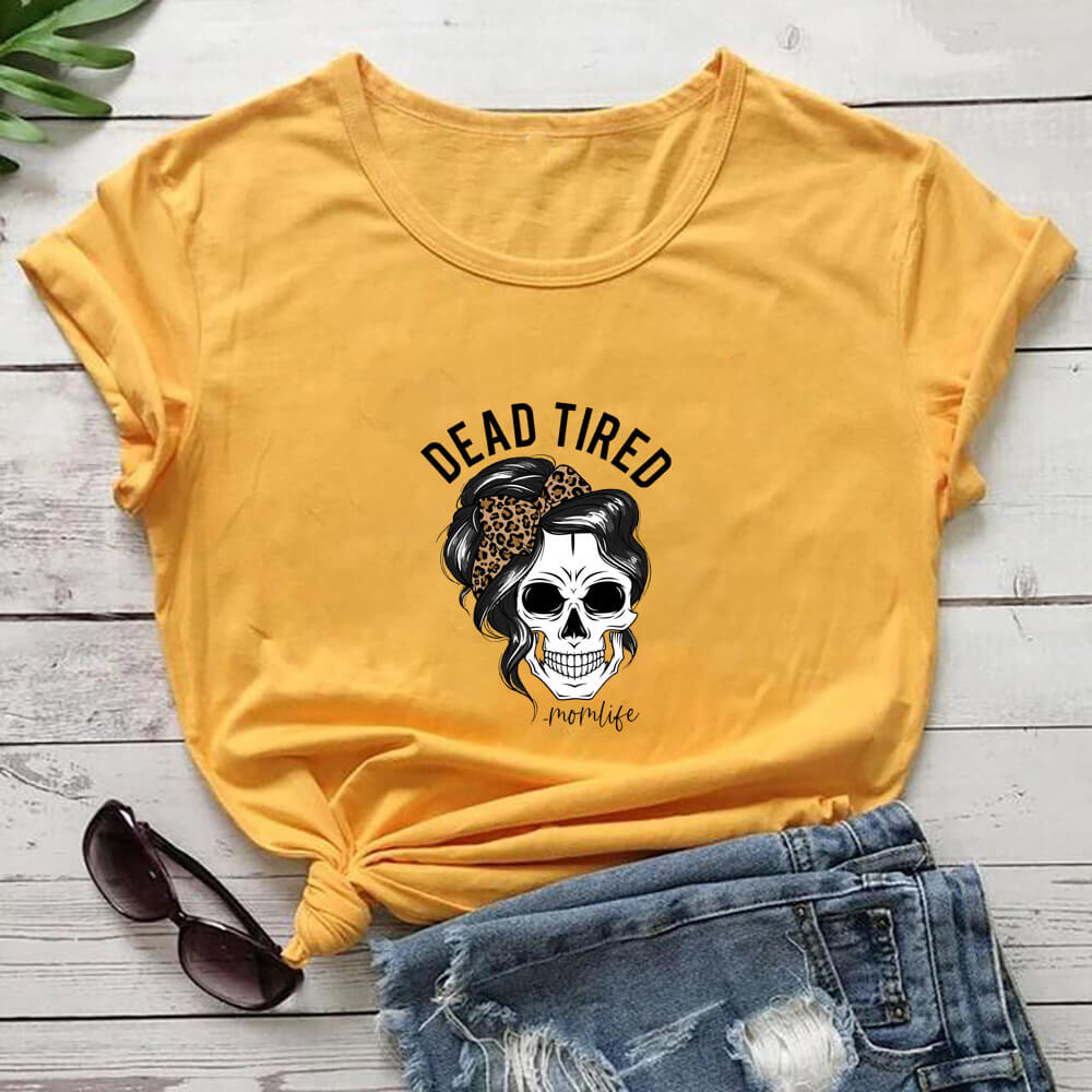 Dead Tired Mom Life Skull Print Women T-Shirt