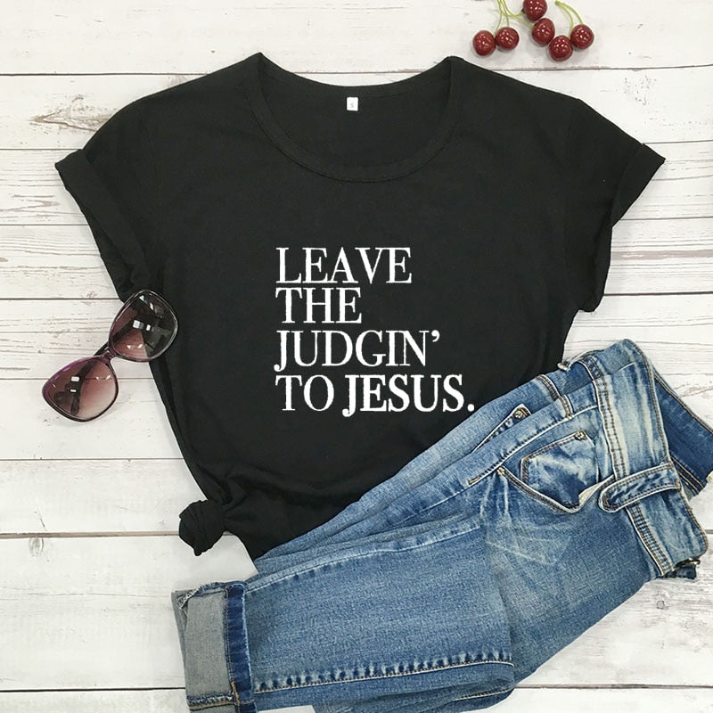 Leave The Judgin' To Jesus Women's Graphic T-Shirt