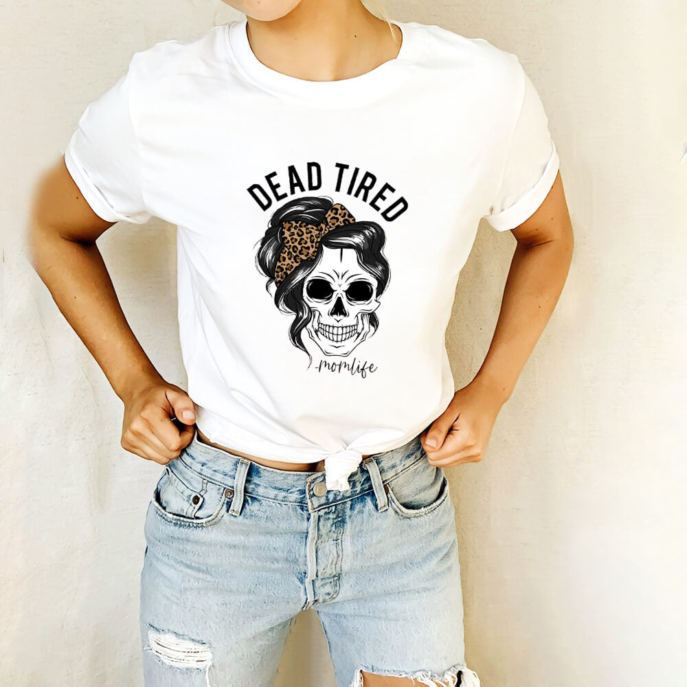 Dead Tired Mom Life Skull Print Women T-Shirt