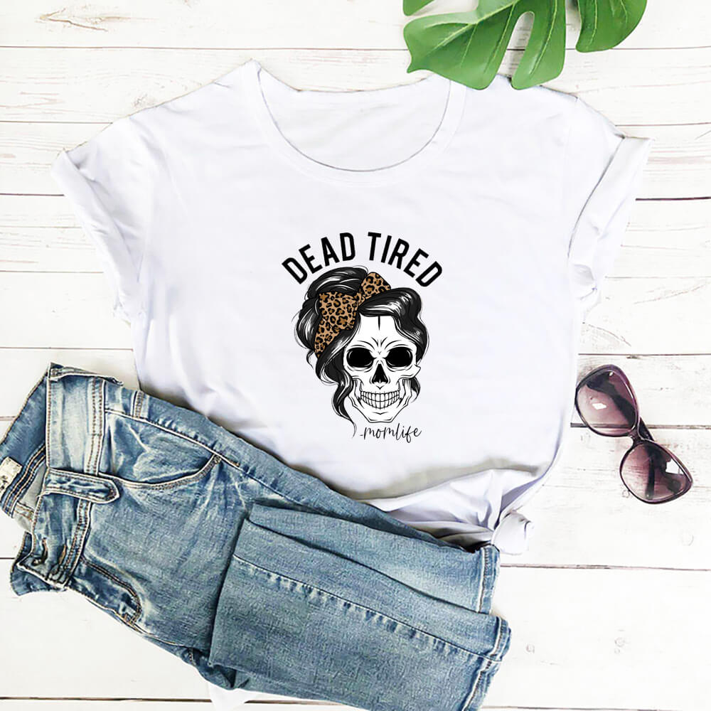 Dead Tired Mom Life Skull Print Women T-Shirt