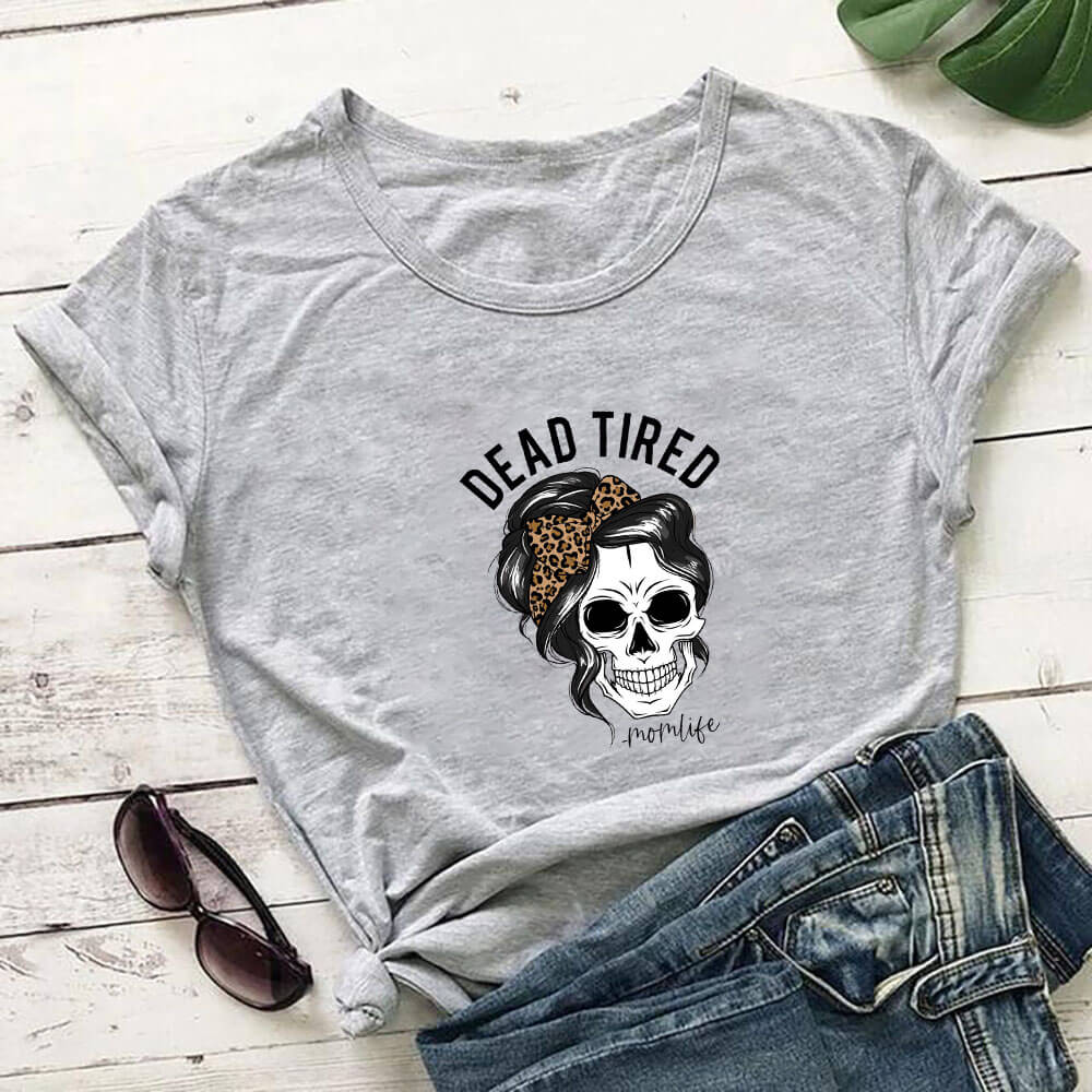 Dead Tired Mom Life Skull Print Women T-Shirt