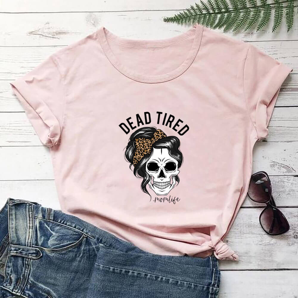 Dead Tired Mom Life Skull Print Women T-Shirt