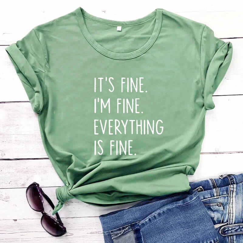 It's Fine I'm Fine Women's Novelty Tee.