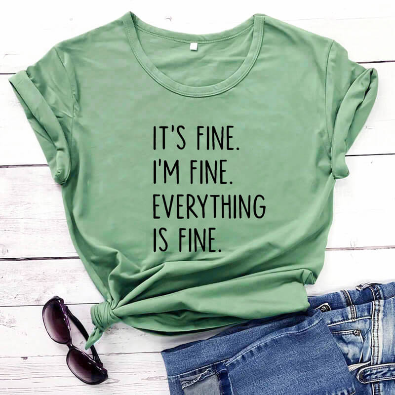 It's Fine I'm Fine Women's Novelty Tee.