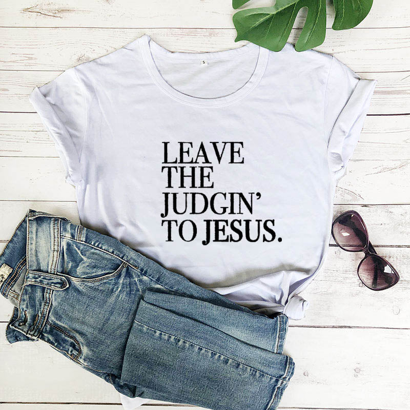 Leave The Judgin' To Jesus Women's Graphic T-Shirt