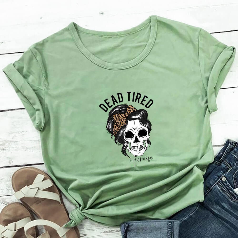 Dead Tired Mom Life Skull Print Women T-Shirt