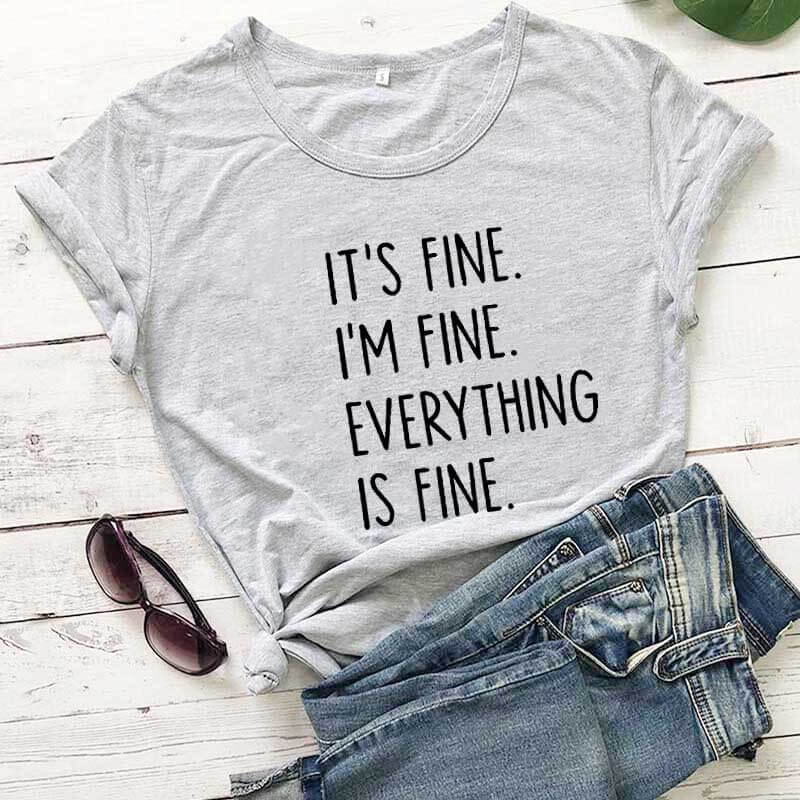 It's Fine I'm Fine Women's Novelty Tee.