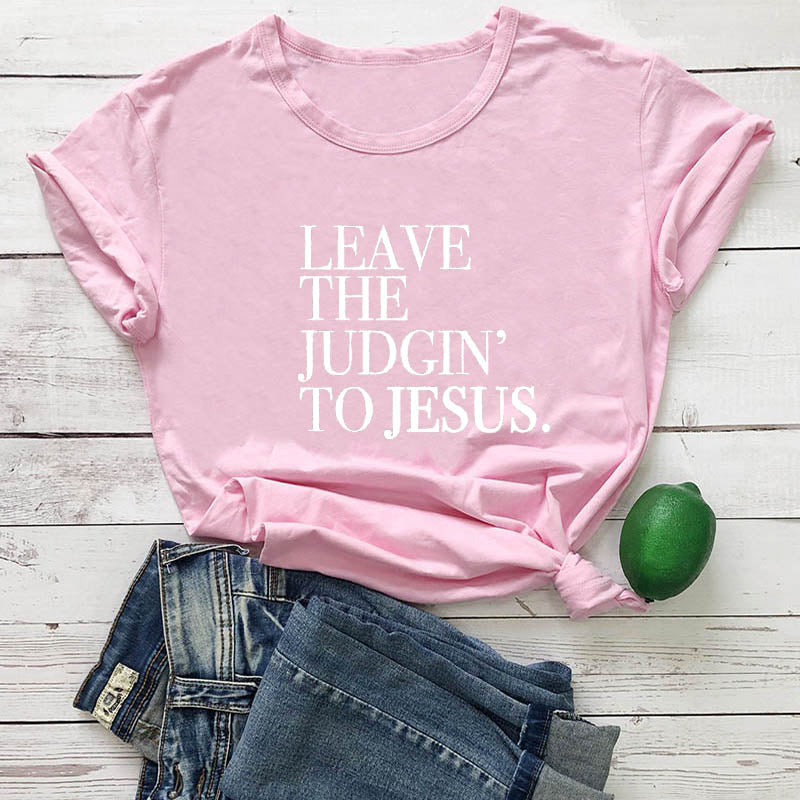 Leave The Judgin' To Jesus Women's Graphic T-Shirt