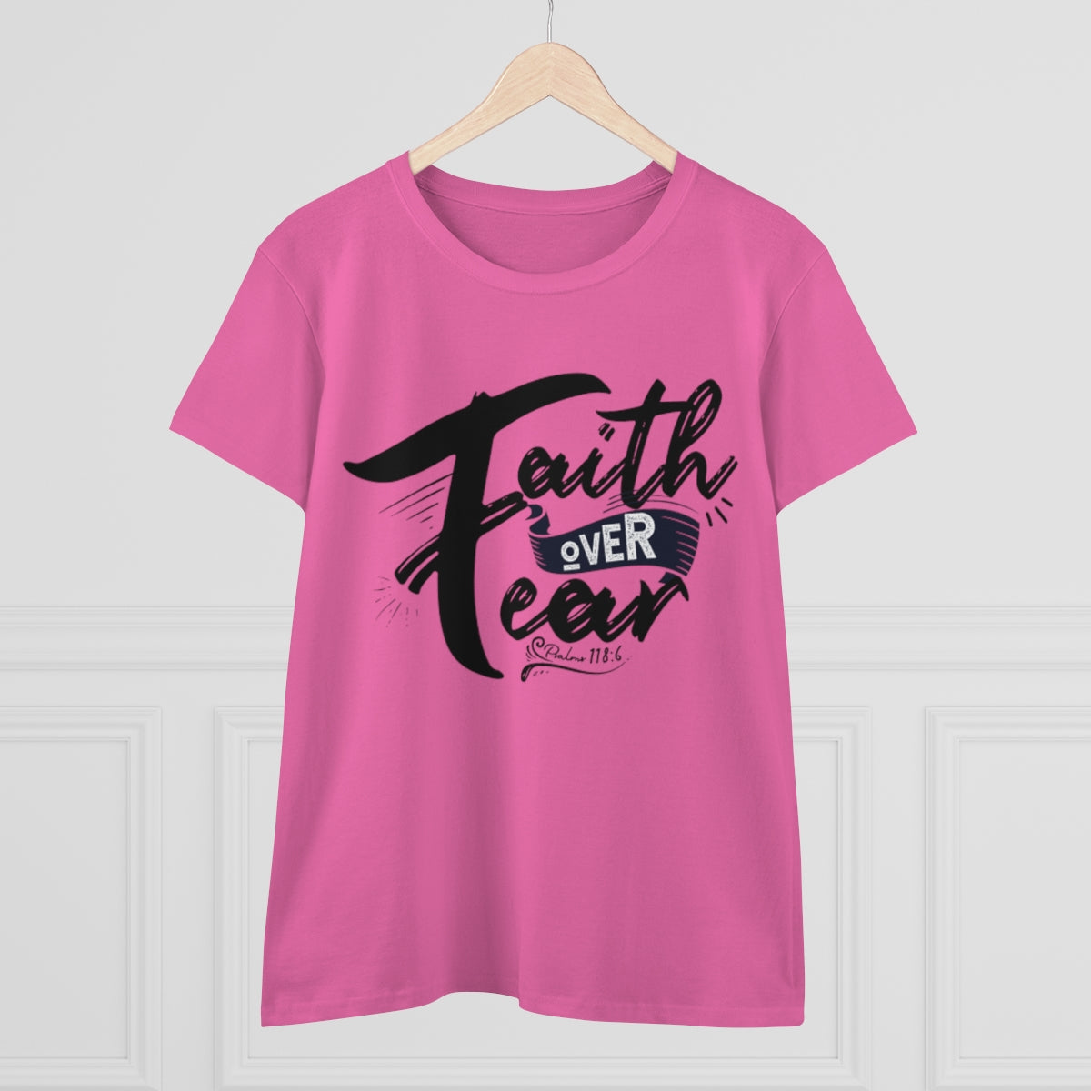 Faith Over Fear Graphic Scripture Psalm 118:6 Women's Tee