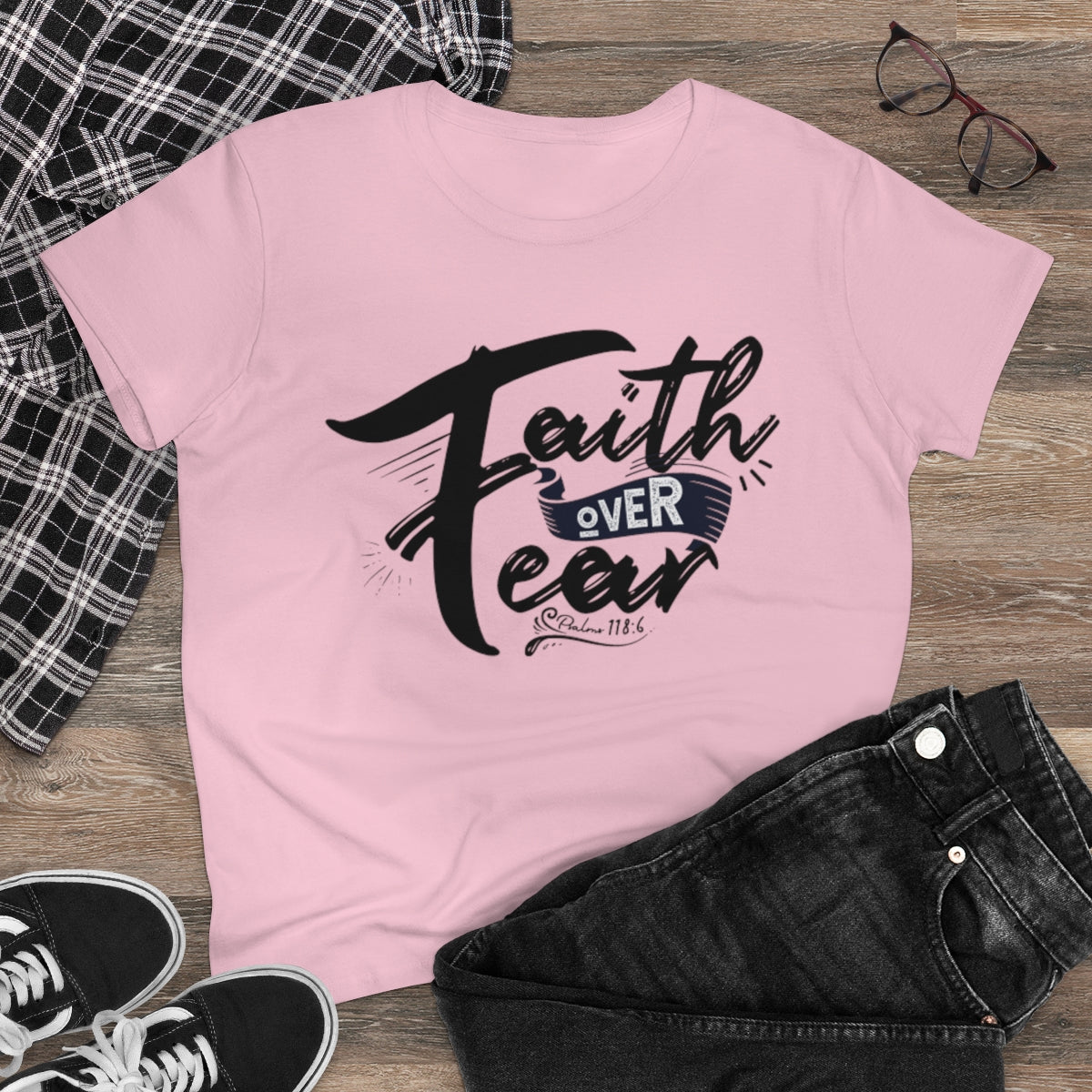 Faith Over Fear Graphic Scripture Psalm 118:6 Women's Tee