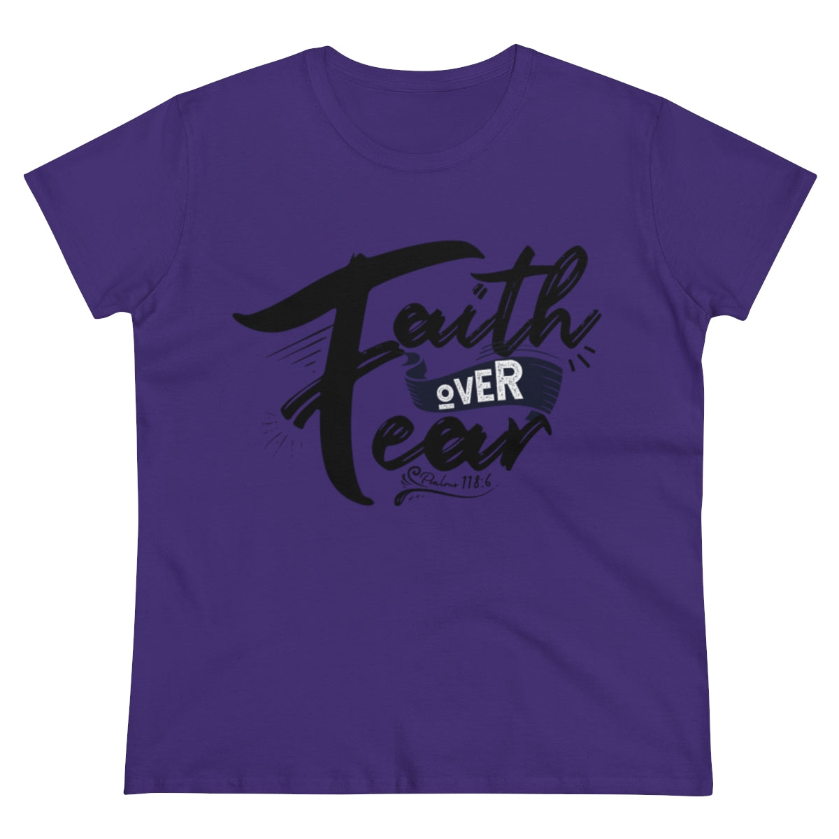 Faith Over Fear Graphic Scripture Psalm 118:6 Women's Tee