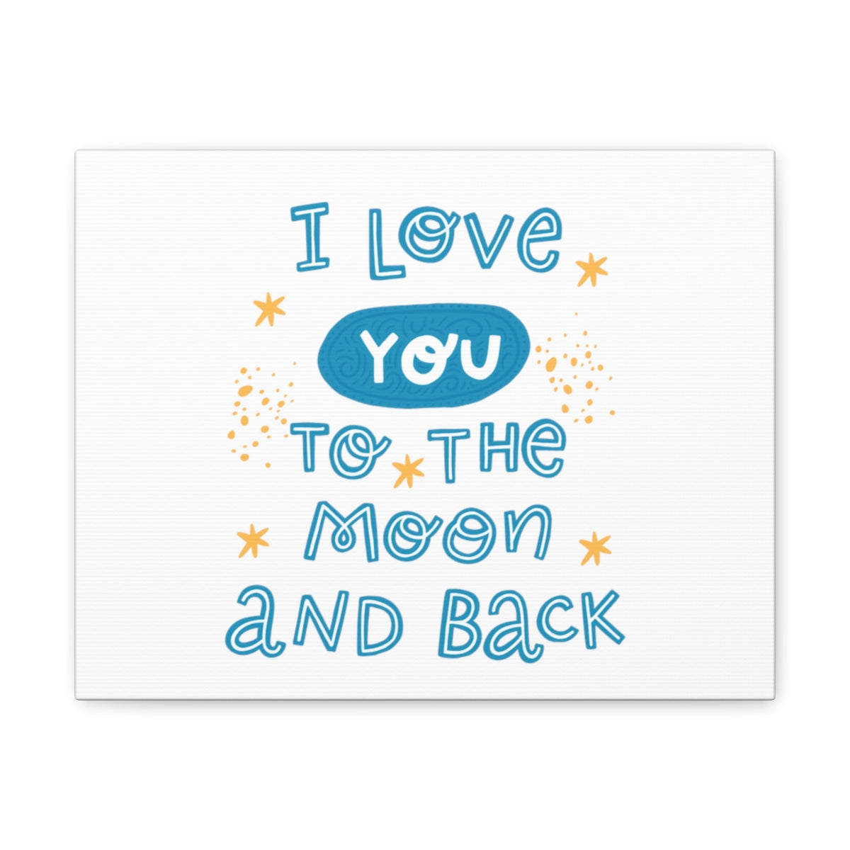 “I Love You to the Moon and Back” Canvas Wrap Print, Nursery/Baby Decor, 4 Sizes