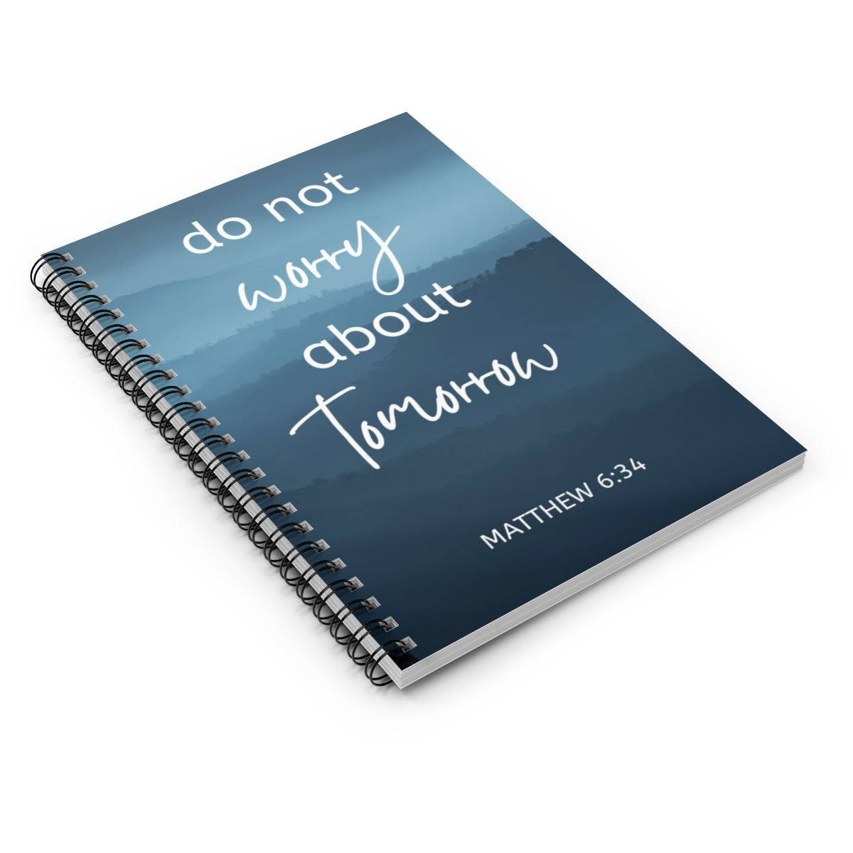 Matthew 6:34 "Do Not Worry About Tomorrow" Scripture Spiral Notebook