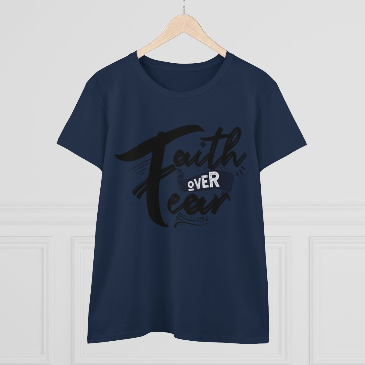 Faith Over Fear Graphic Scripture Psalm 118:6 Women's Tee